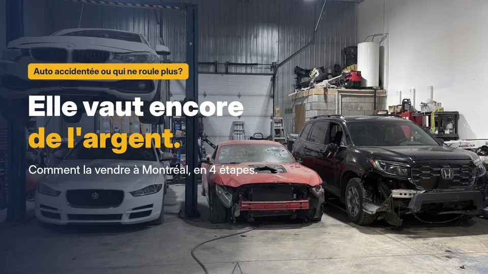 Vidéo : comment vendre une auto accidentée ou non roulante à Montréal en 4 étapes
